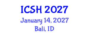 International Conference on Social Sciences and Humanities (ICSH) January 14, 2027 - Bali, Indonesia International Conference on Social Sciences and Humanities (ICSH) January 14, 2027 - Bali, Indonesia