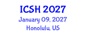 International Conference on Social Sciences and Humanities (ICSH) January 09, 2027 - Honolulu, United States International Conference on Social Sciences and Humanities (ICSH) January 09, 2027 - Honolulu, United States