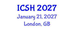 International Conference on Social Sciences and Humanities (ICSH) January 21, 2027 - London, United Kingdom International Conference on Social Sciences and Humanities (ICSH) January 21, 2027 - London, United Kingdom