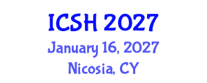 International Conference on Social Sciences and Humanities (ICSH) January 16, 2027 - Nicosia, Cyprus International Conference on Social Sciences and Humanities (ICSH) January 16, 2027 - Nicosia, Cyprus