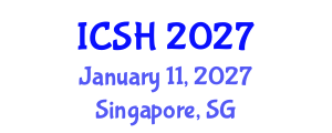 International Conference on Social Sciences and Humanities (ICSH) January 11, 2027 - Singapore, Singapore International Conference on Social Sciences and Humanities (ICSH) January 11, 2027 - Singapore, Singapore