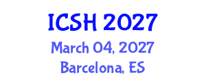 International Conference on Social Sciences and Humanities (ICSH) March 04, 2027 - Barcelona, Spain International Conference on Social Sciences and Humanities (ICSH) March 04, 2027 - Barcelona, Spain