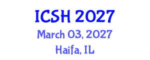 International Conference on Social Sciences and Humanities (ICSH) March 03, 2027 - Haifa, Israel International Conference on Social Sciences and Humanities (ICSH) March 03, 2027 - Haifa, Israel