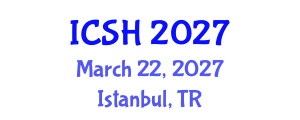 International Conference on Social Sciences and Humanities (ICSH) March 22, 2027 - Istanbul, Turkey International Conference on Social Sciences and Humanities (ICSH) March 22, 2027 - Istanbul, Turkey