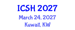 International Conference on Social Sciences and Humanities (ICSH) March 24, 2027 - Kuwait, Kuwait International Conference on Social Sciences and Humanities (ICSH) March 24, 2027 - Kuwait, Kuwait