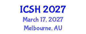 International Conference on Social Sciences and Humanities (ICSH) March 17, 2027 - Melbourne, Australia International Conference on Social Sciences and Humanities (ICSH) March 17, 2027 - Melbourne, Australia