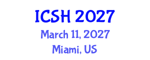 International Conference on Social Sciences and Humanities (ICSH) March 11, 2027 - Miami, United States International Conference on Social Sciences and Humanities (ICSH) March 11, 2027 - Miami, United States
