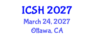 International Conference on Social Sciences and Humanities (ICSH) March 24, 2027 - Ottawa, Canada International Conference on Social Sciences and Humanities (ICSH) March 24, 2027 - Ottawa, Canada