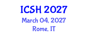 International Conference on Social Sciences and Humanities (ICSH) March 04, 2027 - Rome, Italy International Conference on Social Sciences and Humanities (ICSH) March 04, 2027 - Rome, Italy