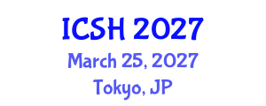 International Conference on Social Sciences and Humanities (ICSH) March 25, 2027 - Tokyo, Japan International Conference on Social Sciences and Humanities (ICSH) March 25, 2027 - Tokyo, Japan