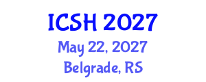 International Conference on Social Sciences and Humanities (ICSH) May 22, 2027 - Belgrade, Serbia International Conference on Social Sciences and Humanities (ICSH) May 22, 2027 - Belgrade, Serbia
