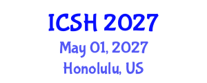 International Conference on Social Sciences and Humanities (ICSH) May 01, 2027 - Honolulu, United States International Conference on Social Sciences and Humanities (ICSH) May 01, 2027 - Honolulu, United States