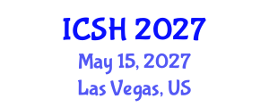 International Conference on Social Sciences and Humanities (ICSH) May 15, 2027 - Las Vegas, United States International Conference on Social Sciences and Humanities (ICSH) May 15, 2027 - Las Vegas, United States