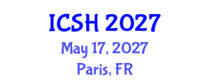 International Conference on Social Sciences and Humanities (ICSH) May 17, 2027 - Paris, France International Conference on Social Sciences and Humanities (ICSH) May 17, 2027 - Paris, France