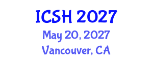 International Conference on Social Sciences and Humanities (ICSH) May 20, 2027 - Vancouver, Canada