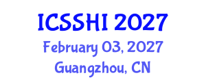 International Conference on Social Sciences and Humanities Innovation (ICSSHI) February 03, 2027 - Guangzhou, China International Conference on Social Sciences and Humanities Innovation (ICSSHI) February 03, 2027 - Guangzhou, China