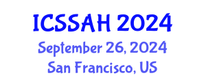 International Conference on Social Sciences, Arts and Humanities (ICSSAH) September 26, 2024 - San Francisco, United States