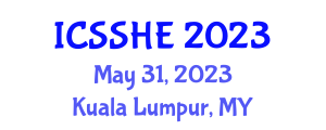 International Conference on Social Sciences, Humanities & Education (ICSSHE) May 31, 2023 - Kuala Lumpur, Malaysia