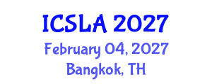 International Conference on Sociolinguistics and Language Acquisition (ICSLA) February 04, 2027 - Bangkok, Thailand International Conference on Sociolinguistics and Language Acquisition (ICSLA) February 04, 2027 - Bangkok, Thailand