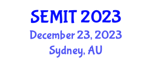 International Conference on Software Engineering and Managing Information Technology (SEMIT) December 23, 2023 - Sydney, Australia International Conference on Software Engineering and Managing Information Technology (SEMIT) December 23, 2023 - Sydney, Australia