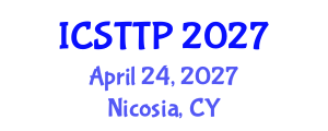 International Conference on Software Testing, Types and Process (ICSTTP) April 24, 2027 - Nicosia, Cyprus International Conference on Software Testing, Types and Process (ICSTTP) April 24, 2027 - Nicosia, Cyprus