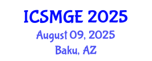 International Conference on Soil Mechanics and Geotechnical Engineering (ICSMGE) August 09, 2025 - Baku, Azerbaijan
