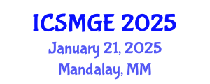 International Conference on Soil Mechanics and Geotechnical Engineering (ICSMGE) January 21, 2025 - Mandalay, Myanmar