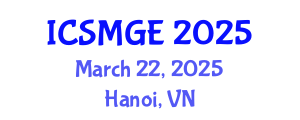 International Conference on Soil Mechanics and Geotechnical Engineering (ICSMGE) March 22, 2025 - Hanoi, Vietnam