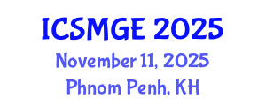 International Conference on Soil Mechanics and Geotechnical Engineering (ICSMGE) November 11, 2025 - Phnom Penh, Cambodia