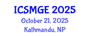International Conference on Soil Mechanics and Geotechnical Engineering (ICSMGE) October 21, 2025 - Kathmandu, Nepal