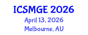 International Conference on Soil Mechanics and Geotechnical Engineering (ICSMGE) April 13, 2026 - Melbourne, Australia International Conference on Soil Mechanics and Geotechnical Engineering (ICSMGE) April 13, 2026 - Melbourne, Australia