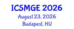 International Conference on Soil Mechanics and Geotechnical Engineering (ICSMGE) August 23, 2026 - Budapest, Hungary International Conference on Soil Mechanics and Geotechnical Engineering (ICSMGE) August 23, 2026 - Budapest, Hungary