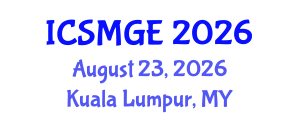 International Conference on Soil Mechanics and Geotechnical Engineering (ICSMGE) August 23, 2026 - Kuala Lumpur, Malaysia International Conference on Soil Mechanics and Geotechnical Engineering (ICSMGE) August 23, 2026 - Kuala Lumpur, Malaysia
