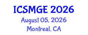 International Conference on Soil Mechanics and Geotechnical Engineering (ICSMGE) August 05, 2026 - Montreal, Canada International Conference on Soil Mechanics and Geotechnical Engineering (ICSMGE) August 05, 2026 - Montreal, Canada