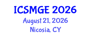 International Conference on Soil Mechanics and Geotechnical Engineering (ICSMGE) August 21, 2026 - Nicosia, Cyprus International Conference on Soil Mechanics and Geotechnical Engineering (ICSMGE) August 21, 2026 - Nicosia, Cyprus