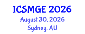 International Conference on Soil Mechanics and Geotechnical Engineering (ICSMGE) August 30, 2026 - Sydney, Australia International Conference on Soil Mechanics and Geotechnical Engineering (ICSMGE) August 30, 2026 - Sydney, Australia