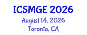 International Conference on Soil Mechanics and Geotechnical Engineering (ICSMGE) August 14, 2026 - Toronto, Canada International Conference on Soil Mechanics and Geotechnical Engineering (ICSMGE) August 14, 2026 - Toronto, Canada