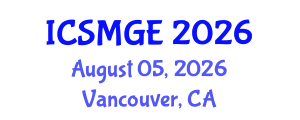 International Conference on Soil Mechanics and Geotechnical Engineering (ICSMGE) August 05, 2026 - Vancouver, Canada International Conference on Soil Mechanics and Geotechnical Engineering (ICSMGE) August 05, 2026 - Vancouver, Canada