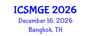 International Conference on Soil Mechanics and Geotechnical Engineering (ICSMGE) December 16, 2026 - Bangkok, Thailand International Conference on Soil Mechanics and Geotechnical Engineering (ICSMGE) December 16, 2026 - Bangkok, Thailand