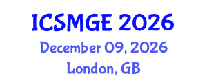 International Conference on Soil Mechanics and Geotechnical Engineering (ICSMGE) December 09, 2026 - London, United Kingdom International Conference on Soil Mechanics and Geotechnical Engineering (ICSMGE) December 09, 2026 - London, United Kingdom