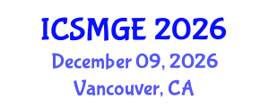International Conference on Soil Mechanics and Geotechnical Engineering (ICSMGE) December 09, 2026 - Vancouver, Canada International Conference on Soil Mechanics and Geotechnical Engineering (ICSMGE) December 09, 2026 - Vancouver, Canada