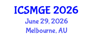 International Conference on Soil Mechanics and Geotechnical Engineering (ICSMGE) June 29, 2026 - Melbourne, Australia International Conference on Soil Mechanics and Geotechnical Engineering (ICSMGE) June 29, 2026 - Melbourne, Australia