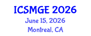 International Conference on Soil Mechanics and Geotechnical Engineering (ICSMGE) June 15, 2026 - Montreal, Canada International Conference on Soil Mechanics and Geotechnical Engineering (ICSMGE) June 15, 2026 - Montreal, Canada