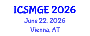 International Conference on Soil Mechanics and Geotechnical Engineering (ICSMGE) June 22, 2026 - Vienna, Austria International Conference on Soil Mechanics and Geotechnical Engineering (ICSMGE) June 22, 2026 - Vienna, Austria