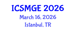 International Conference on Soil Mechanics and Geotechnical Engineering (ICSMGE) March 16, 2026 - Istanbul, Turkey International Conference on Soil Mechanics and Geotechnical Engineering (ICSMGE) March 16, 2026 - Istanbul, Turkey