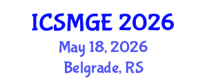 International Conference on Soil Mechanics and Geotechnical Engineering (ICSMGE) May 18, 2026 - Belgrade, Serbia International Conference on Soil Mechanics and Geotechnical Engineering (ICSMGE) May 18, 2026 - Belgrade, Serbia