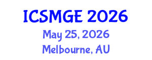 International Conference on Soil Mechanics and Geotechnical Engineering (ICSMGE) May 25, 2026 - Melbourne, Australia International Conference on Soil Mechanics and Geotechnical Engineering (ICSMGE) May 25, 2026 - Melbourne, Australia