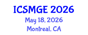 International Conference on Soil Mechanics and Geotechnical Engineering (ICSMGE) May 18, 2026 - Montreal, Canada International Conference on Soil Mechanics and Geotechnical Engineering (ICSMGE) May 18, 2026 - Montreal, Canada