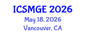 International Conference on Soil Mechanics and Geotechnical Engineering (ICSMGE) May 18, 2026 - Vancouver, Canada International Conference on Soil Mechanics and Geotechnical Engineering (ICSMGE) May 18, 2026 - Vancouver, Canada
