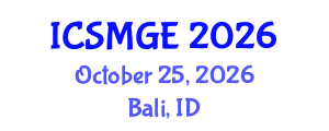 International Conference on Soil Mechanics and Geotechnical Engineering (ICSMGE) October 25, 2026 - Bali, Indonesia International Conference on Soil Mechanics and Geotechnical Engineering (ICSMGE) October 25, 2026 - Bali, Indonesia